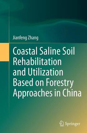 Zhang |  Coastal Saline Soil Rehabilitation and Utilization Based on Forestry Approaches in China | Buch |  Sack Fachmedien