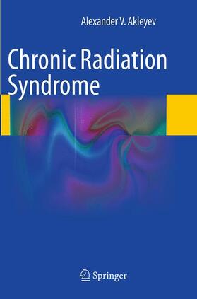 Akleyev |  Chronic Radiation Syndrome | Buch |  Sack Fachmedien