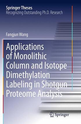 Wang |  Applications of Monolithic Column and Isotope Dimethylation Labeling in Shotgun Proteome Analysis | Buch |  Sack Fachmedien