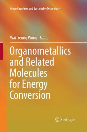 Wong |  Organometallics and Related Molecules for Energy Conversion | Buch |  Sack Fachmedien
