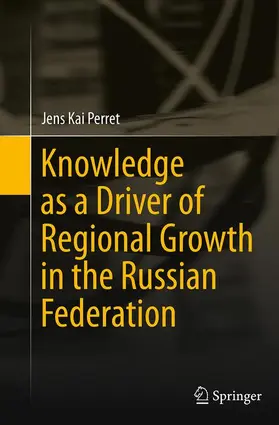 Perret |  Knowledge as a Driver of Regional Growth in the Russian Federation | Buch |  Sack Fachmedien