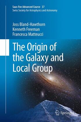 Bland-Hawthorn / Freeman / Matteucci |  The Origin of the Galaxy and Local Group | Buch |  Sack Fachmedien