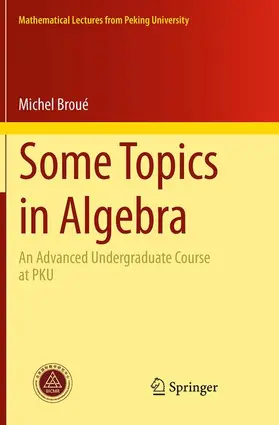 Broué |  Some Topics in Algebra | Buch |  Sack Fachmedien