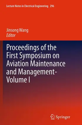 Wang |  Proceedings of the First Symposium on Aviation Maintenance and Management-Volume I | Buch |  Sack Fachmedien