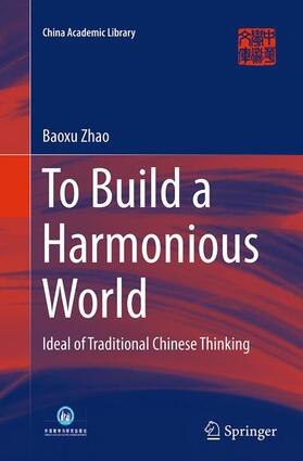 Zhao |  To Build a Harmonious World | Buch |  Sack Fachmedien