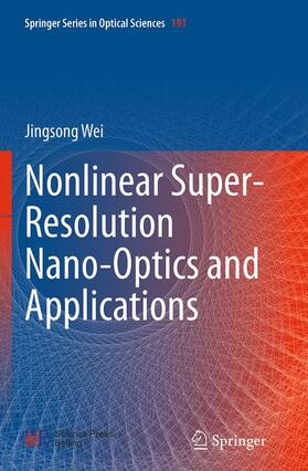 Wei |  Nonlinear Super-Resolution Nano-Optics and Applications | Buch |  Sack Fachmedien