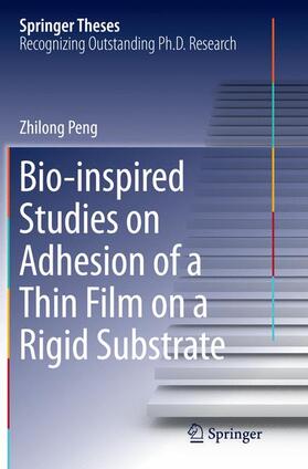 Peng |  Bio-inspired Studies on Adhesion of a Thin Film on a Rigid Substrate | Buch |  Sack Fachmedien