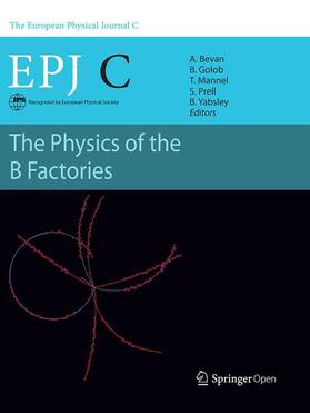 Bevan / Golob / Yabsley |  The Physics of the B Factories | Buch |  Sack Fachmedien