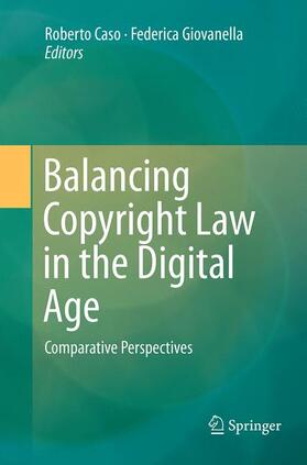 Giovanella / Caso |  Balancing Copyright Law in the Digital Age | Buch |  Sack Fachmedien