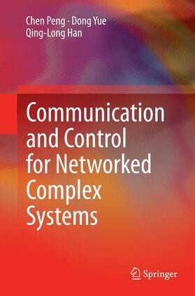 Peng / Han / Yue |  Communication and Control for Networked Complex Systems | Buch |  Sack Fachmedien