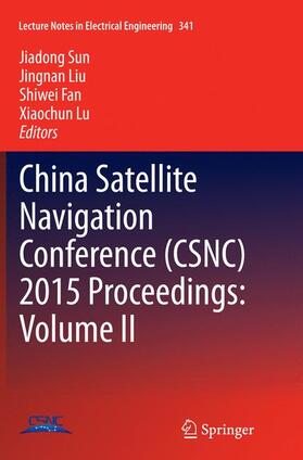 Sun / Lu / Liu | China Satellite Navigation Conference (CSNC) 2015 Proceedings: Volume II | Buch | 978-3-662-52636-1 | sack.de