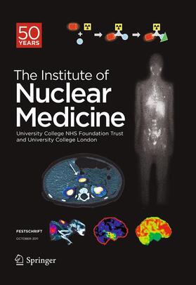  Festschrift ¿ The Institute of Nuclear Medicine | Buch |  Sack Fachmedien