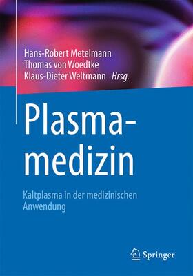 Metelmann / Weltmann / von Woedtke |  Plasmamedizin | Buch |  Sack Fachmedien