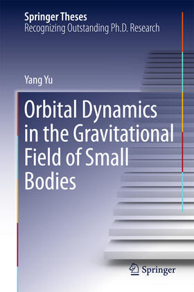 Yu |  Orbital Dynamics in the Gravitational Field of Small Bodies | eBook | Sack Fachmedien