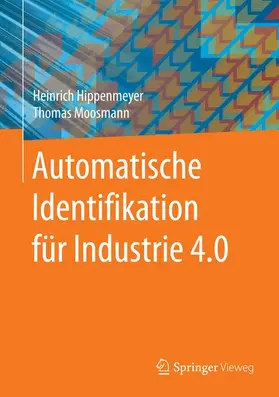 Hippenmeyer / Moosmann |  Automatische Identifikation für Industrie 4.0 | Buch |  Sack Fachmedien