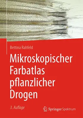 Rahfeld |  Mikroskopischer Farbatlas pflanzlicher Drogen | Buch |  Sack Fachmedien