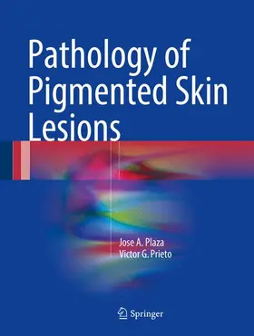 Prieto / Plaza |  Pathology of Pigmented Skin Lesions | Buch |  Sack Fachmedien