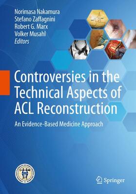 Nakamura / Musahl / Zaffagnini |  Controversies in the Technical Aspects of ACL Reconstruction | Buch |  Sack Fachmedien