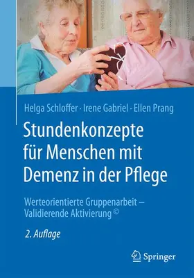 Schloffer / Gabriel / Prang |  Stundenkonzepte für Menschen mit Demenz in der Pflege | Buch |  Sack Fachmedien