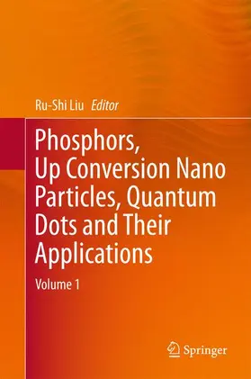 Liu |  Phosphors, Up Conversion Nano Particles, Quantum Dots and Their Applications | Buch |  Sack Fachmedien