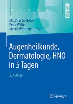 Goebeler / Walter / Westhofen |  Augenheilkunde, Dermatologie, HNO in 5 Tagen | eBook | Sack Fachmedien