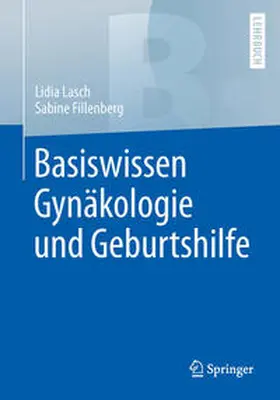 Lasch / Fillenberg |  Basiswissen Gynäkologie und Geburtshilfe | eBook | Sack Fachmedien