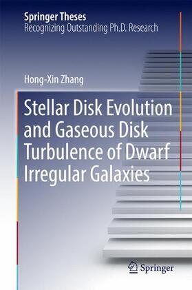 Zhang |  Stellar Disk Evolution and Gaseous Disk Turbulence of Dwarf Irregular Galaxies | Buch |  Sack Fachmedien