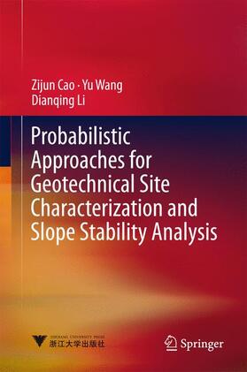 Cao / Li / Wang |  Probabilistic Approaches for Geotechnical Site Characterization and Slope Stability Analysis | Buch |  Sack Fachmedien