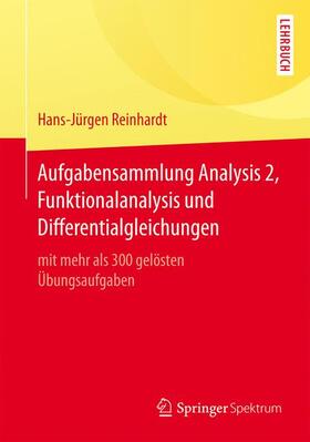 Reinhardt |  Aufgabensammlung Analysis 2, Funktionalanalysis und Differentialgleichungen | Buch |  Sack Fachmedien