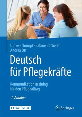 Schrimpf / Becherer / Ott |  Deutsch für Pflegekräfte: Kommunikationstraining für den Pflegealltag | Buch |  Sack Fachmedien