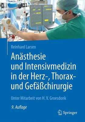 Larsen |  Anästhesie und Intensivmedizin in der Herz-, Thorax- und Gefäßchirurgie | Buch |  Sack Fachmedien