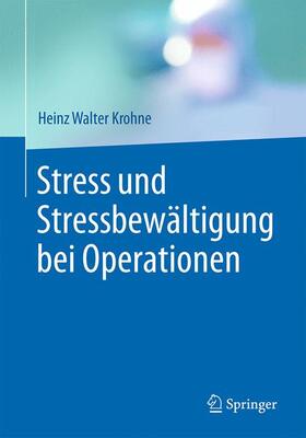 Krohne |  Stress und Stressbewältigung bei Operationen | Buch |  Sack Fachmedien