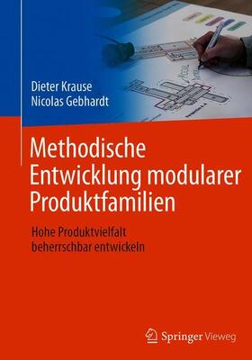 Gebhardt / Krause |  Methodische Entwicklung modularer Produktfamilien | Buch |  Sack Fachmedien