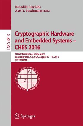 Poschmann / Gierlichs |  Cryptographic Hardware and Embedded Systems ¿ CHES 2016 | Buch |  Sack Fachmedien