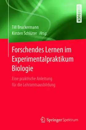 Schlüter / Bruckermann |  Forschendes Lernen im Experimentalpraktikum Biologie | Buch |  Sack Fachmedien