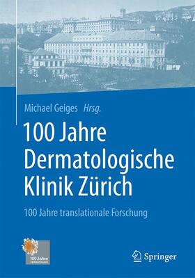 Geiges |  100 Jahre Dermatologische Klinik Zürich | Buch |  Sack Fachmedien