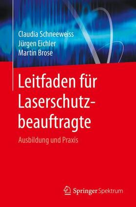 Brose / Schneeweiss / Eichler |  Leitfaden für Laserschutzbeauftragte | Buch |  Sack Fachmedien