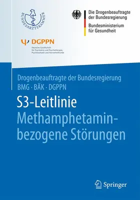 Drogenbeauftragte der Bundesregierung / Drogenbeauftragte der Bundesregierung Geschäftsstelle / Bundesministerium für Gesundheit (BMG) |  S3-Leitlinie Methamphetamin-bezogene Störungen | Buch |  Sack Fachmedien