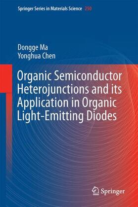 Chen / Ma |  Organic Semiconductor Heterojunctions and Its Application in Organic Light-Emitting Diodes | Buch |  Sack Fachmedien