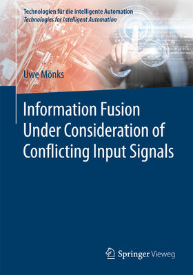 Mönks |  Information Fusion Under Consideration of Conflicting Input Signals | eBook | Sack Fachmedien