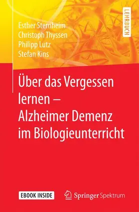 Kins / Sternheim / Thyssen |  Über das Vergessen lernen – Alzheimer Demenz im Biologieunterricht | Buch |  Sack Fachmedien