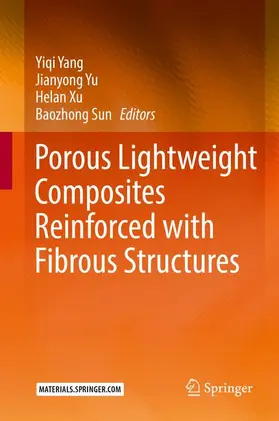 Yang / Sun / Yu |  Porous lightweight composites reinforced with fibrous structures | Buch |  Sack Fachmedien