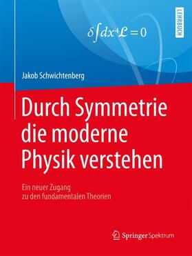 Schwichtenberg |  Durch Symmetrie die moderne Physik verstehen | Buch |  Sack Fachmedien