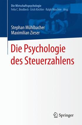 Zieser / Mühlbacher |  Die Psychologie des Steuerzahlens | Buch |  Sack Fachmedien
