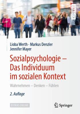 Werth / Mayer / Denzler |  Sozialpsychologie - Das Individuum im sozialen Kontext | Buch |  Sack Fachmedien