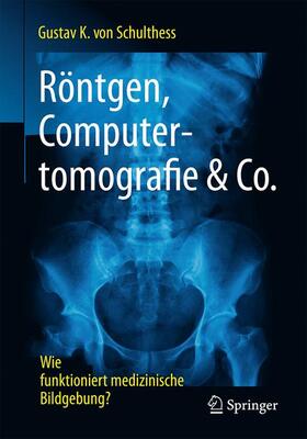 von Schulthess |  Röntgen, Computertomografie & Co. | Buch |  Sack Fachmedien