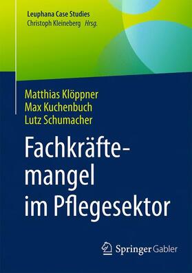 Klöppner / Schumacher / Kuchenbuch |  Fachkräftemangel im Pflegesektor | Buch |  Sack Fachmedien