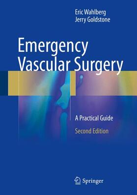 Goldstone / Wahlberg |  Emergency Vascular Surgery | Buch |  Sack Fachmedien