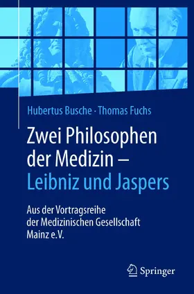 Busche / Fuchs |  Zwei Philosophen der Medizin – Leibniz und Jaspers | eBook | Sack Fachmedien