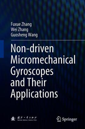 Zhang / Wang |  Non-driven Micromechanical Gyroscopes and Their Applications | Buch |  Sack Fachmedien